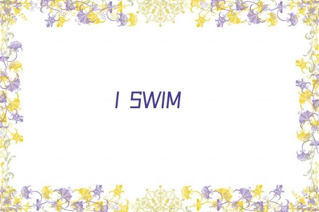 I SWIM剧照